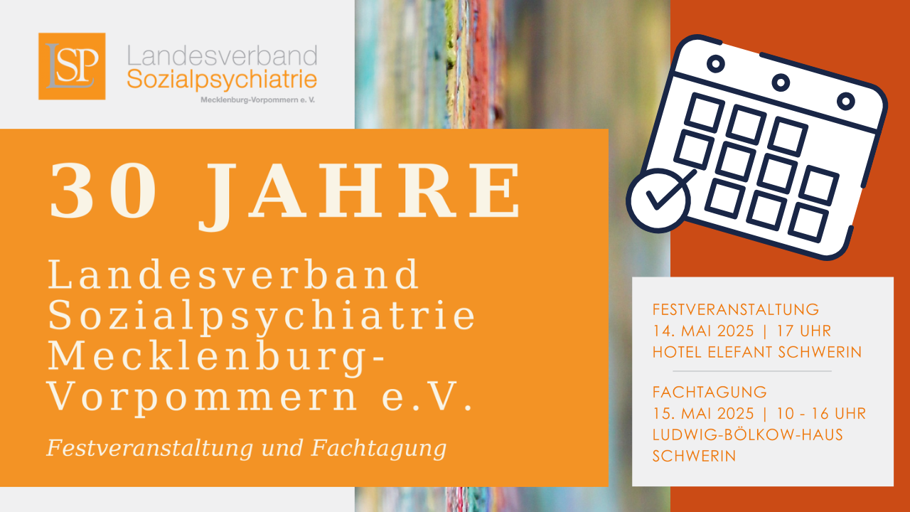 Mehr über den Artikel erfahren 30 Jahre Landesverband Sozialpsychiatrie M-V e.V. – Festveranstaltung und Fachtagung am 14. und 15. Mai 2025