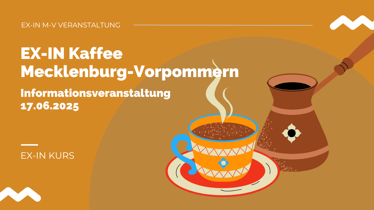 Mehr über den Artikel erfahren Einladung zum EX-IN Kaffee
