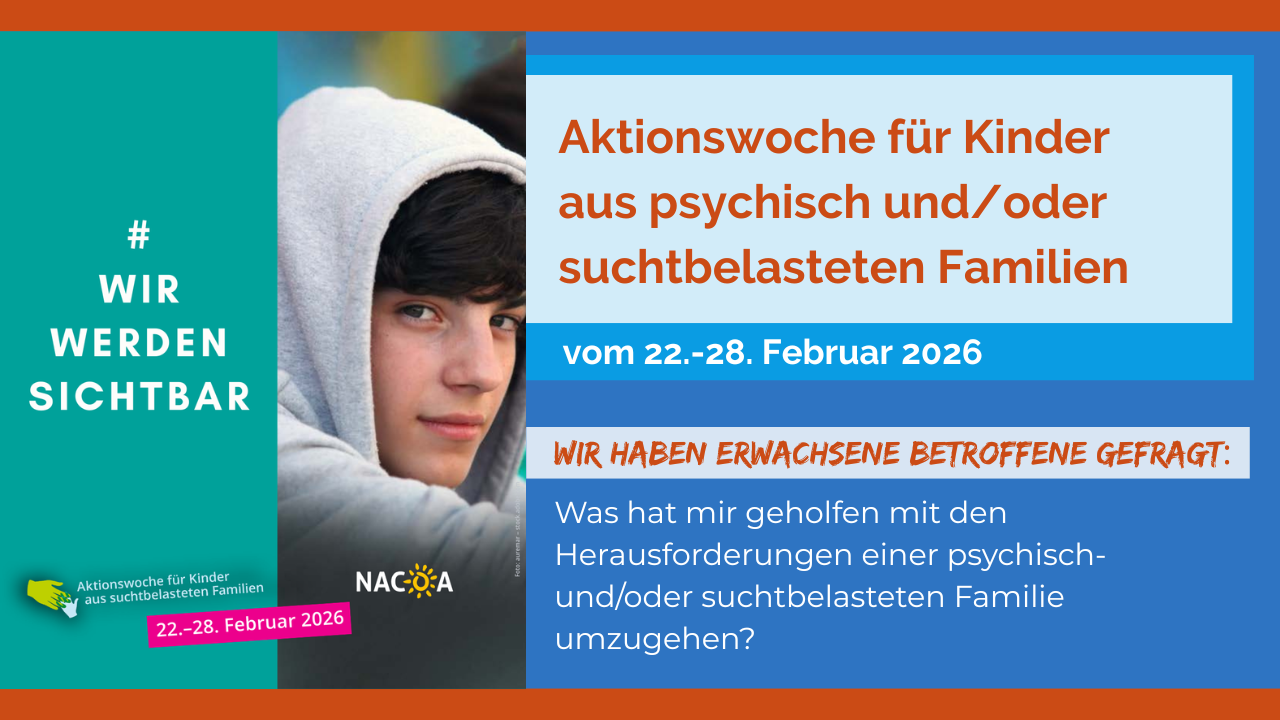 Mehr über den Artikel erfahren 17. bundesweite Aktionswoche für Kinder aus psychisch und/oder suchtbelasteten Familien